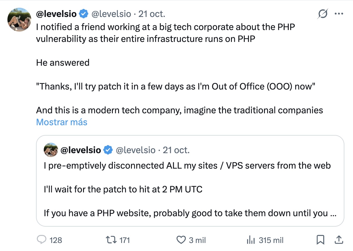 @levelsio, Oct 21: he warned a friend at a big tech company whose infrastructure runs on PHP; the friend answered he would try to patch in a few days because he was out of office. Quoted: he pre-emptively disconnected all his sites and servers until the patch.